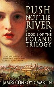 Push Not the River (Compelling and Thrillingly Paced Historical Fiction) (The Poland Trilogy Book 1)