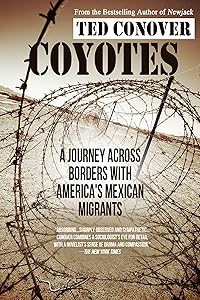 Coyotes: A Journey Across Borders with America's Mexican Migrants by Ted Conover