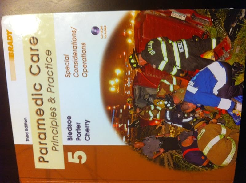 Paramedic Care: Principles & Practice: Special Considerations/ Operations: 5 by Bryan E. Bledsoe