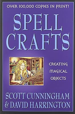 Spell Crafts: Creating Magical Objects (Llewellyn's Practical Magick)