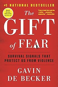 The Gift of Fear: Survival Signals That Protect Us from Violence by Gavin de Becker