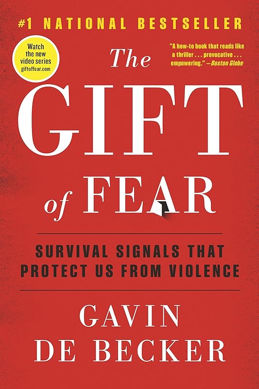 The Gift of Fear: Survival Signals That Protect Us from Violence by Gavin de Becker