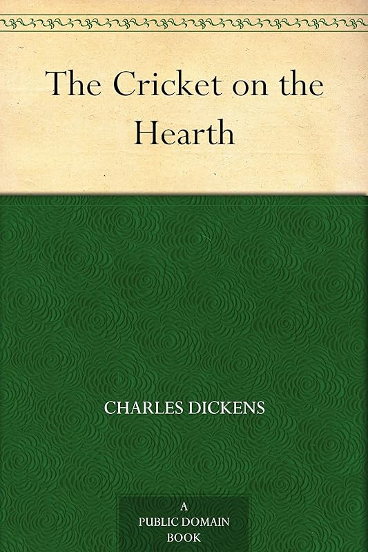 The Cricket on the Hearth (Christmas Books series Book 3) by Charles Dickens