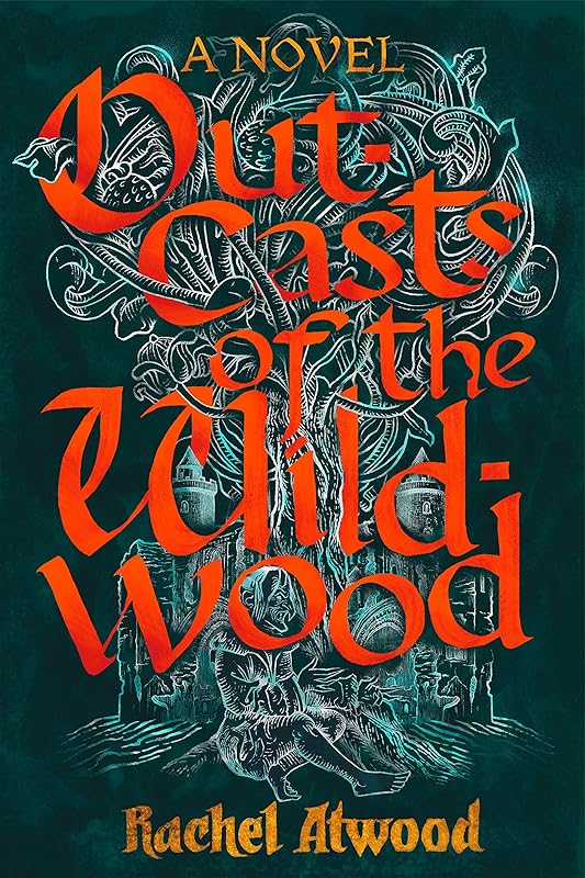 Outcasts of the Wildwood by Rachel Atwood