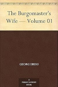 The Burgomaster's Wife — Volume 01