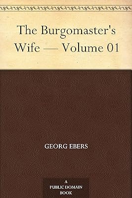 The Burgomaster's Wife — Volume 01