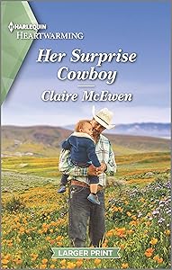 Her Surprise Cowboy: A Clean Romance (Heroes of Shelter Creek, 3) by Claire McEwen