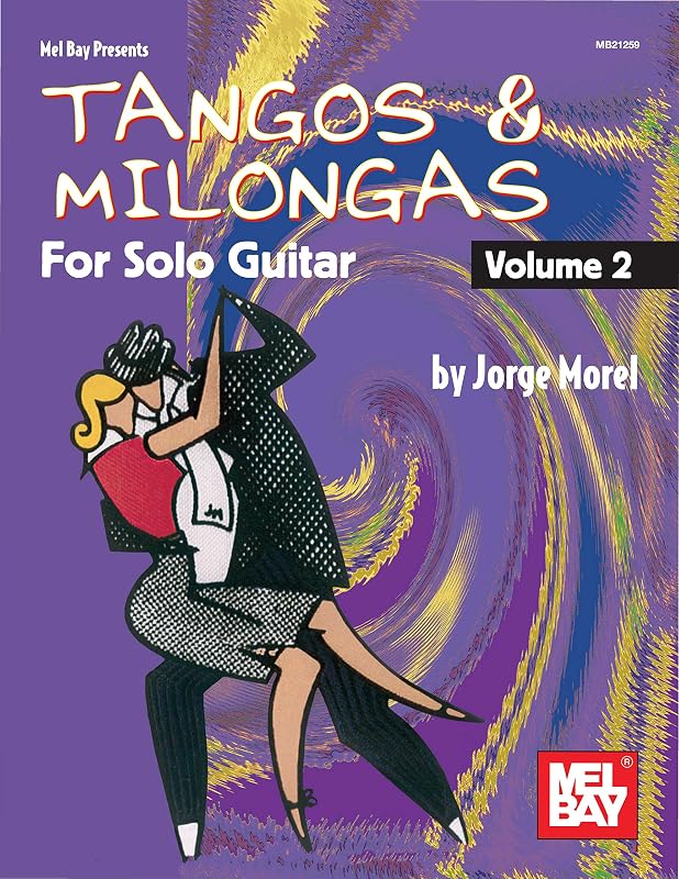 Tangos & Milongas for Solo Guitar, Volume 2 by Jorge Morel