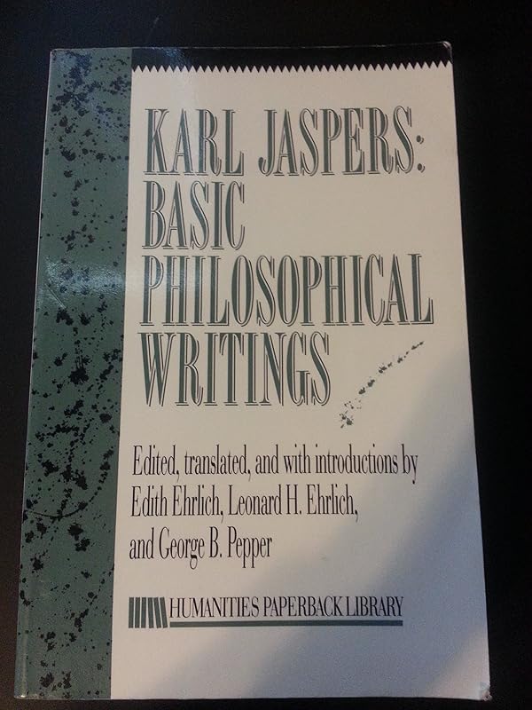 Karl Jaspers: Basic Philosophical Writings : Selections (Humanities Paperback Library) by Karl Jaspers