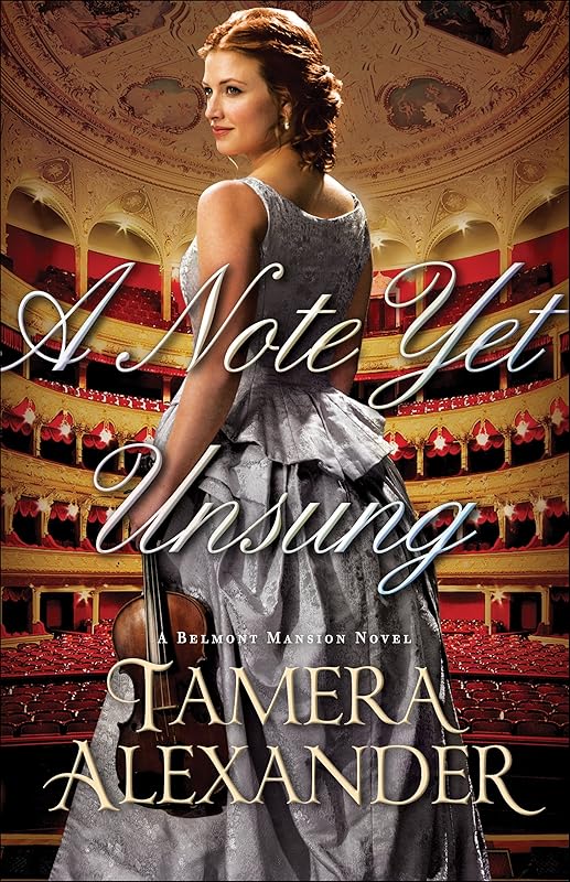 A Note Yet Unsung (A Belmont Mansion Novel Book #3) by Tamera Alexander