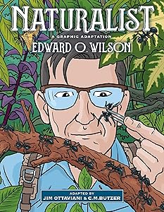 Naturalist: A Graphic Adaptation by Edward O. Wilson