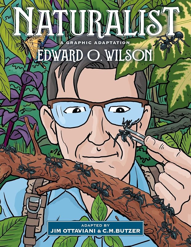 Naturalist: A Graphic Adaptation by Edward O. Wilson