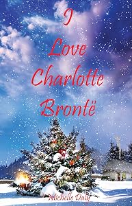 I Love Charlotte Bronté by Michelle Daly