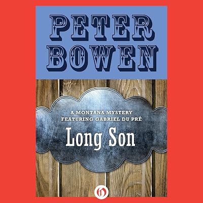 Long Son: A Montana Mystery featuring Gabriel Du Pré, Book Six