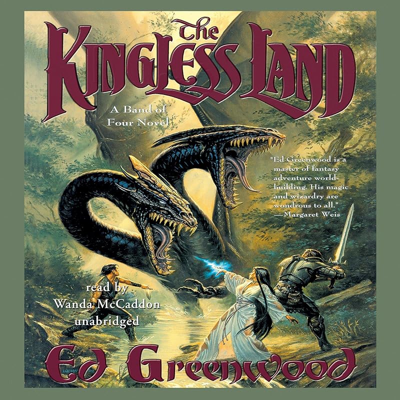 The Kingless Land: The Band of Four Series, Book 1 by Ed Greenwood