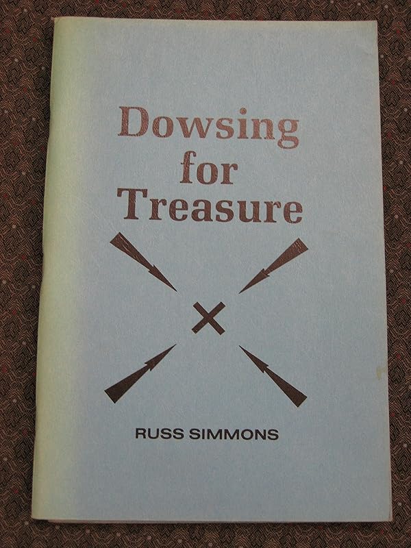 Dowsing for Treasures by Russ Simmons