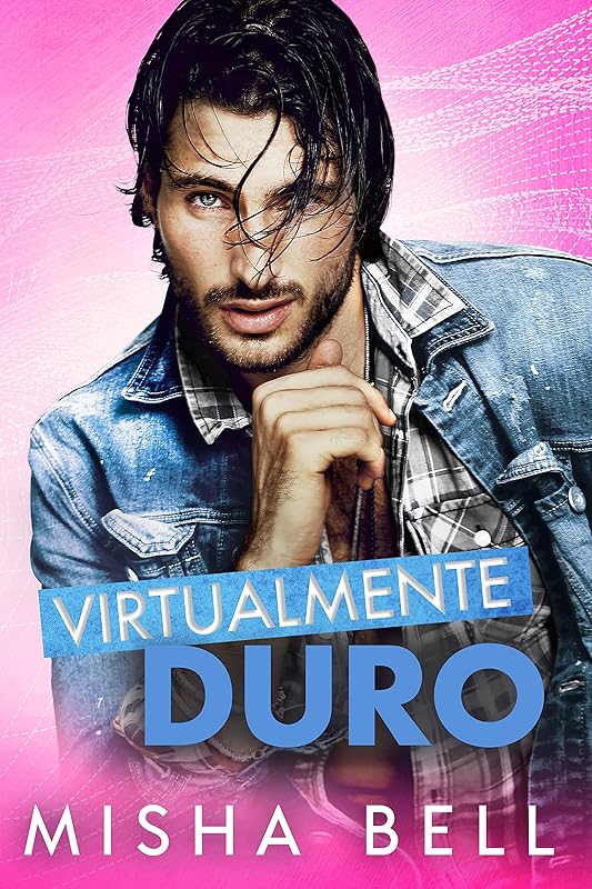 Hard Byte: Virtualmente duro (Spanish Edition) by Misha Bell