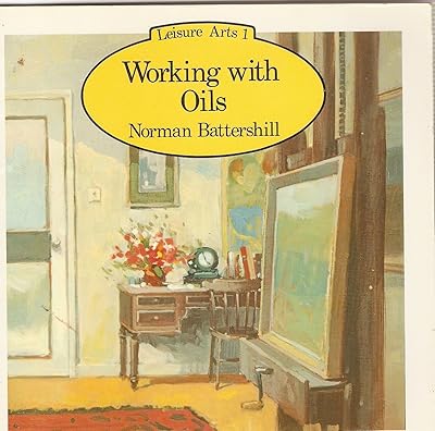 Working With Oils (Leisure Arts Series)