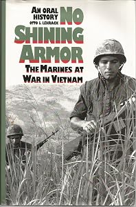 No Shining Armor: The Marines at War in Vietnam : An Oral History (Modern War Studies) by Otto J. Lehrack