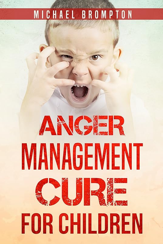 Anger Management for children - The Cure (GoodUnion Book 5) by Michael Brompton
