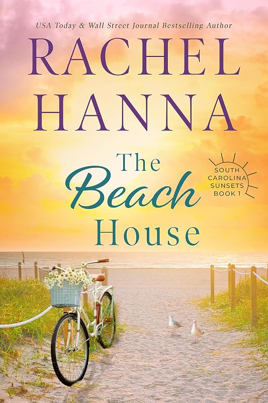 The Beach House (South Carolina Sunsets Book 1) by Rachel Hanna