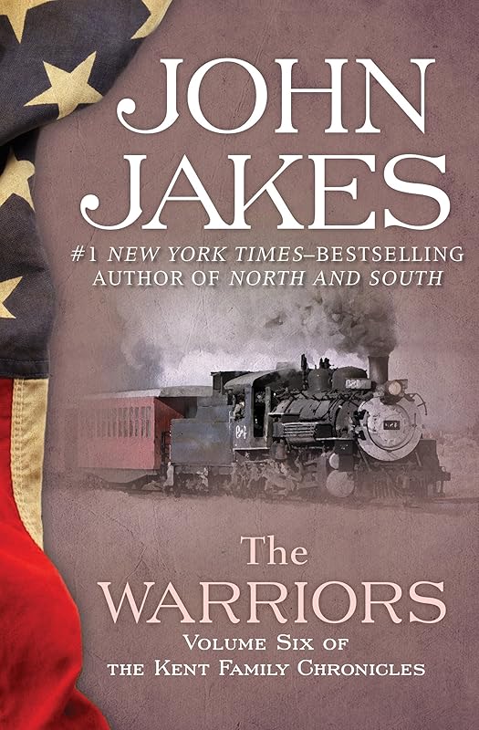 The Warriors (The Kent Family Chronicles Book 6) by John Jakes