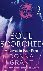 Soul Scorched: Part 2: A Dark King Novel in Four Parts (Dark Kings- Soul Scorched)