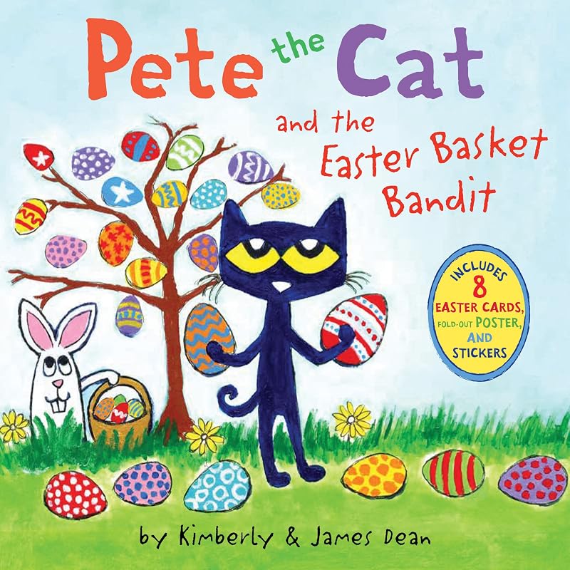 Pete the Cat and the Easter Basket Bandit: Includes Poster, Stickers, and Easter Cards!: An Easter And Springtime Book For Kids by James Dean