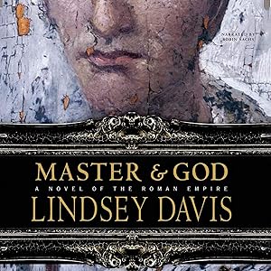 Master and God Lib/E: A Novel of the Roman Empire