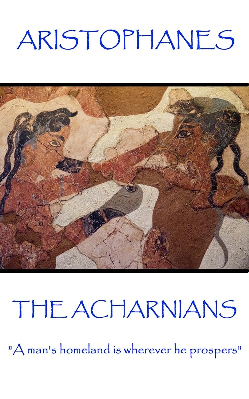 The Acharnians: "A man's homeland is wherever he prospers" by Aristophanes