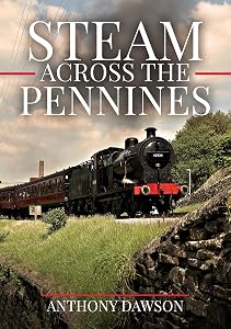 Steam Across The Pennines by Anthony Dawson