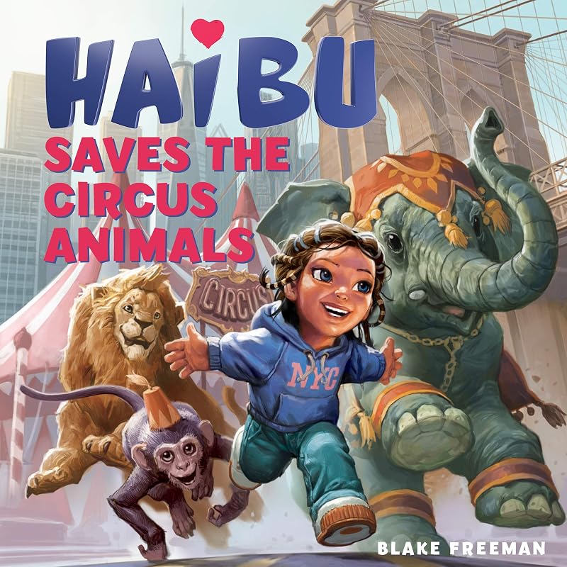 Haibu Saves the Circus Animals by Blake Freeman