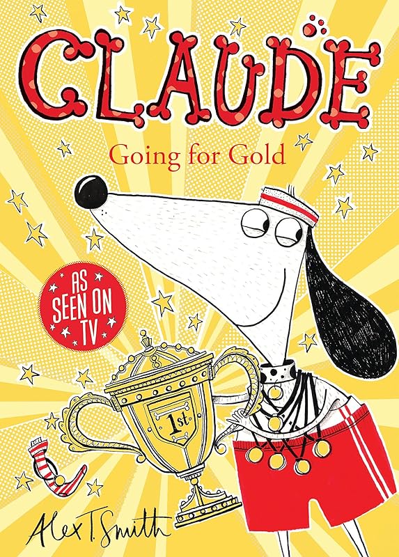 Claude Claude Going For Gold by Alex T. Smith