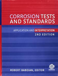 Corrosion Tests And Standards: Application And Interpretation (Astm Manual Series, Mnl 20)