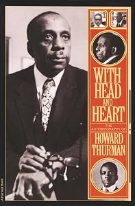 With Head and Heart: The Autobiography of Howard Thurman by Howard Thurman