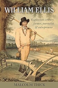 William Ellis: Eighteenth-century farmer, journalist and entrepreneur by Malcolm Thick