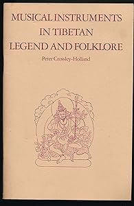 Musical Instruments in Tibetan Legend and Folklore by Peter Crossley-Holland