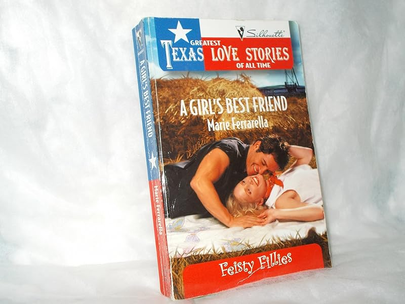 A Girl's Best Friend (Greatest Texas Love Stories of all Time: Feisty Fillies #25) by Marie Ferrarella