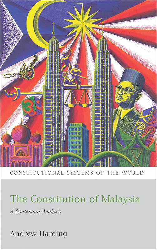 The Constitution of Malaysia: A Contextual Analysis (Constitutional Systems of the World) by Andrew Harding