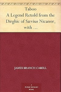 Taboo A Legend Retold from the Dirghic of Sævius Nicanor, with Prolegomena, Notes, and a Preliminary Memoir