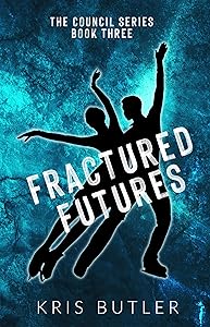 Fractured Futures : A Contemporary Winter Sports Romance (The Council Series Book 3) by Kris Butler