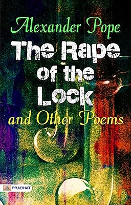 The Rape of the Lock and Other Poems: Alexander Pope's Satirical Verses