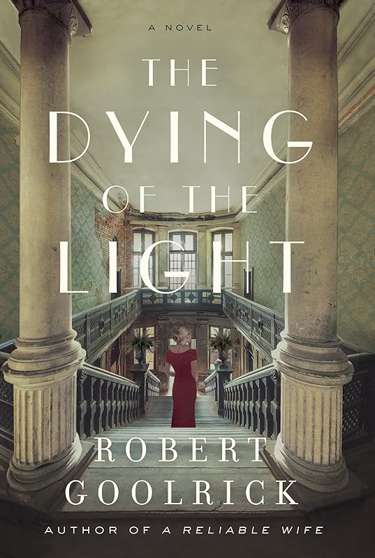 The Dying of the Light: A Novel by Robert Goolrick