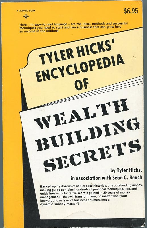 Tyler Hicks' Encyclopedia of Wealth Building Secrets by Tyler Hicks