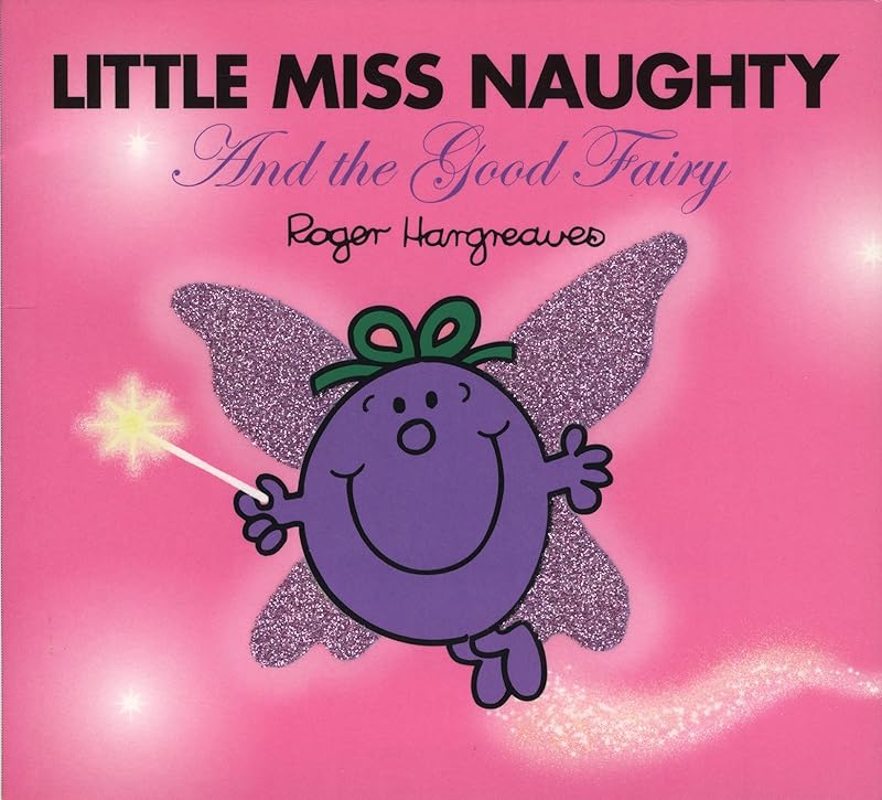 Little Miss Naughty and the Good Fairy (Mr. Men and Little Miss) by Roger Hargreaves