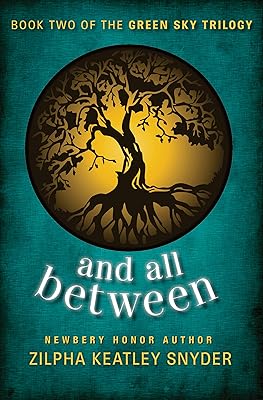 And All Between (The Green Sky Trilogy Book 2)