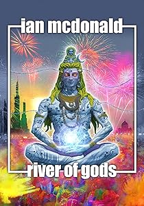River of Gods (India 2047 Book 1)