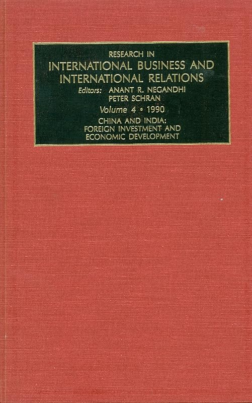 Research in International Business and International Relations: China and India : Foreign Investment and Economic Development by Anant R. Negandhi