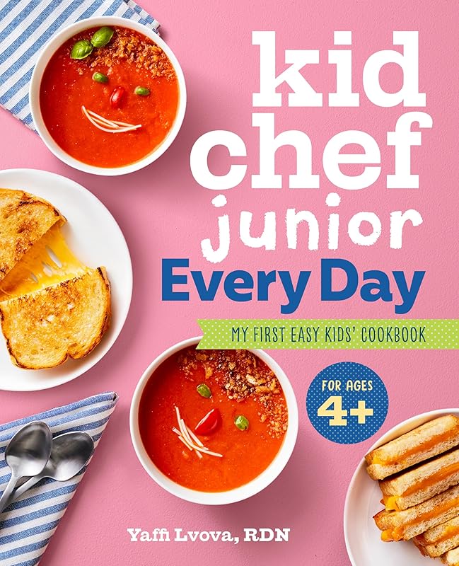 Kid Chef Junior Every Day: My First Easy Kids' Cookbook by Yaffi Lvova RDN