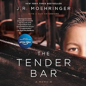 The Tender Bar: A Memoir by J. R. Moehringer